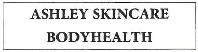 Trademark ASHLEY SKINCARE BODYHEALTH