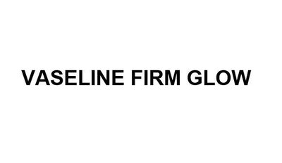 Trademark VASELINE FIRM GLOW