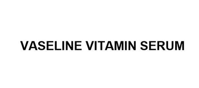 Trademark VASELINE VITAMIN SERUM