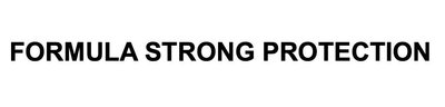 Trademark FORMULA STRONG PROTECTION