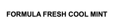 Trademark FORMULA FRESH COOL MINT