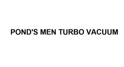 Trademark POND'S MEN TURBO VACUUM