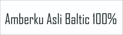 Trademark Amberku Asli Baltic 100%