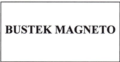 Trademark BUSTEK MAGNETO