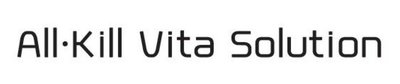 Trademark ALL KILL VITA SOLUTION