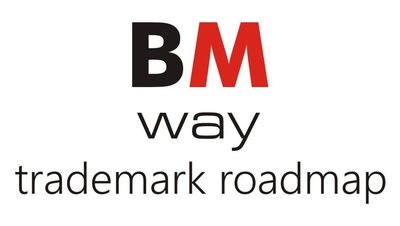 Trademark BM WAY TRADEMARK ROADMAP