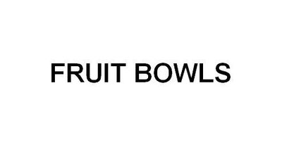 Trademark FRUIT BOWLS