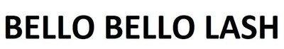 Trademark BELLO BELLO LASH