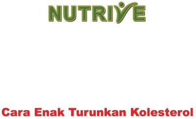 Trademark NUTRIVE Cara Enak Turunkan Kolesterol