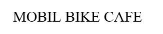 Trademark MOBIL BIKE CAFE