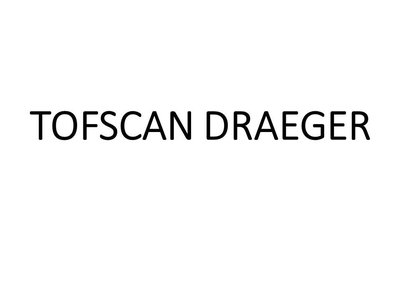 Trademark TOFSCAN DRAEGER