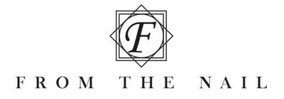 Trademark FROM THE NAIL + LOGO F