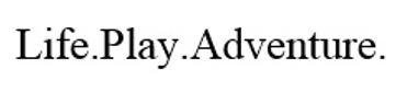 Trademark Life.Play.Adventure.