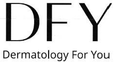 Trademark DFY Dermatology For You