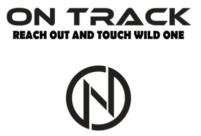 Trademark ON TRACK REACH OUT AND TOUCH WILD ONE