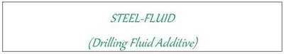 Trademark STEEL – FLUID Drilling Fluid Additive