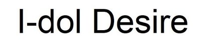 Trademark I-dol Desire