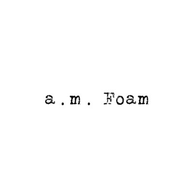 Trademark a.m. Foam