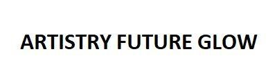 Trademark ARTISTRY FUTURE GLOW