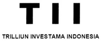 Trademark TII TRILLIUN INVESTAMA INDONESIA