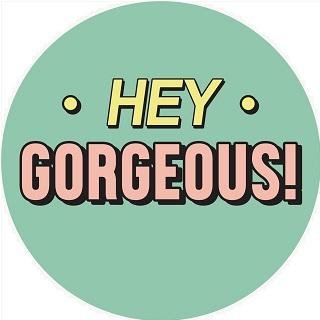 Trademark HEY GORGEOUS + LOGO