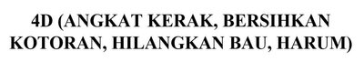 Trademark 4D (ANGKAT KERAK, BERSIHKAN KOTORAN, HILANGKAN BAU, HARUM)