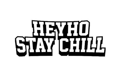 Trademark HEYHO STAY CHILL