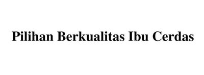 Trademark Pilihan Berkualitas Ibu Cerdas