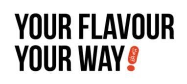 Trademark YOUR FLAVOUR YOUR WAY!