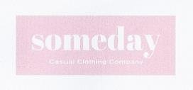 Trademark SOMEDAY CASUAL CLOTHING COMPANY