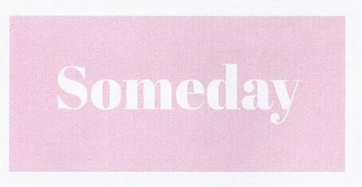 Trademark SOMEDAY