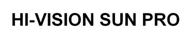 Trademark HI-VISION SUN PRO