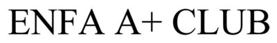 Trademark ENFA A+ CLUB