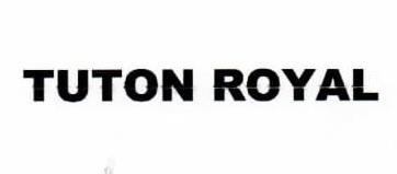 Trademark TUTON ROYAL