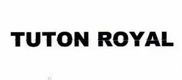 Trademark TUTON ROYAL