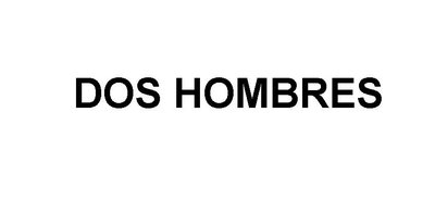 Trademark DOS HOMBRES