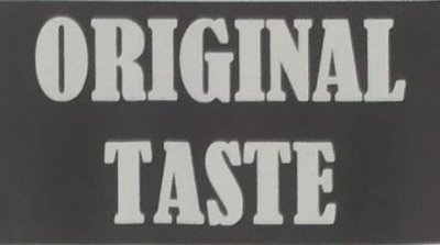 Trademark ORIGINAL TASTE