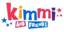 Trademark Kimmi AND FRIENDS