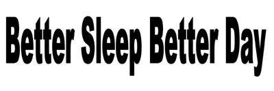 Trademark Better Sleep Better Day