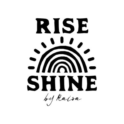 Trademark RISE N SHINE BY RAISA + LOGO