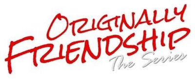 Trademark ORIGINALLY FRIENDSHIP THE SERIES