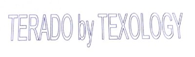 Trademark TERADO by TEXOLOGY