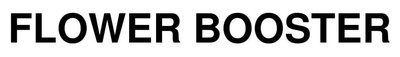 Trademark FLOWER BOOSTER