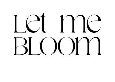 Trademark LET ME BLOOM