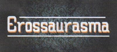 Trademark EROSSAURASMA