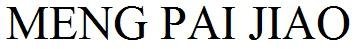 Trademark MENG PAI JIAO