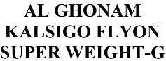 Trademark AL GHONAM KALSIGO FLYON SUPER WEIGHT-G