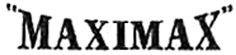 Trademark MAXIMAX