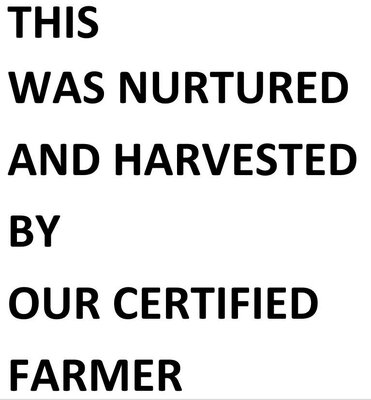 Trademark THIS WAS NURTURED AND HARVESTED BY OUR CERTIFIED FARMER