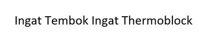 Trademark Ingat Tembok Ingat Thermoblock